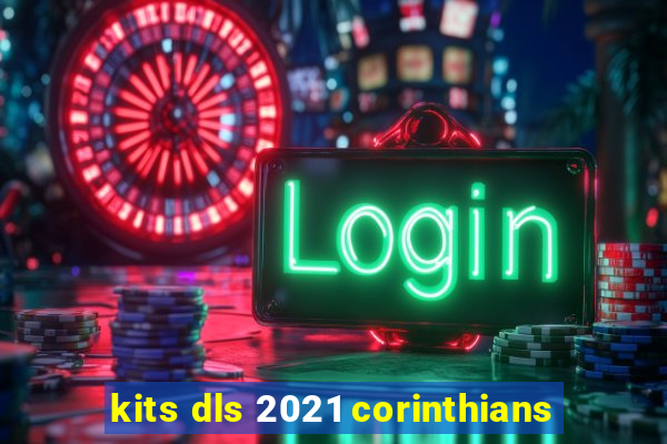 kits dls 2021 corinthians